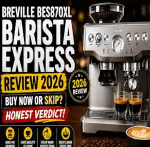 Breville BES870XL Barista Express Review 2026: Buy Now or Skip? Honest Verdict
